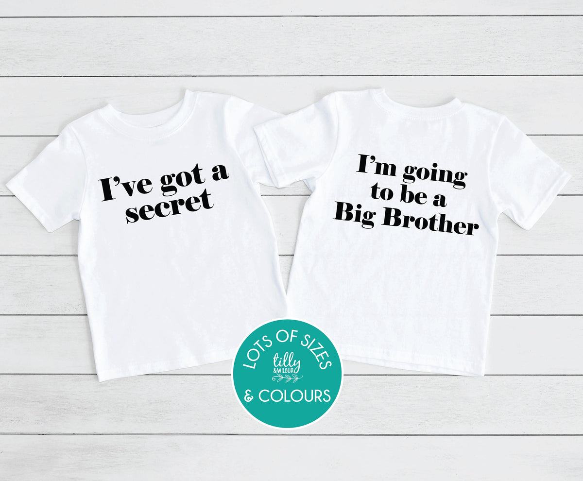 I&#39;ve Got A Secret... I&#39;m Going To Be A Big Brother T-Shirt, Big Brother Shirt, Pregnancy Announcement, Big Brother To Bee, Big Brother Tee