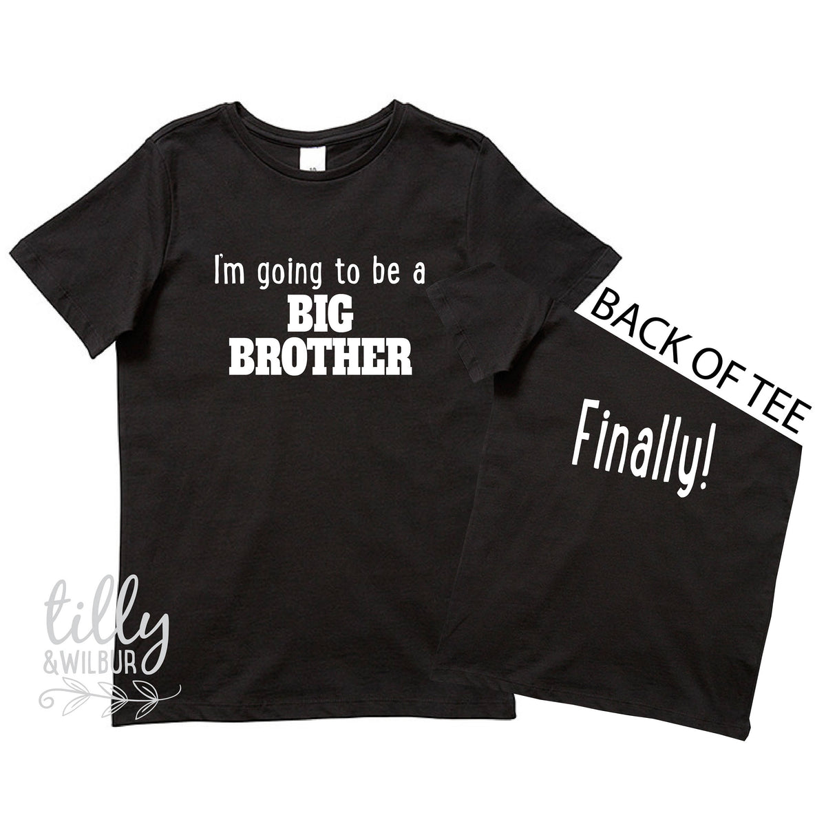 Big Brother T-Shirt, I&#39;m Going To Be A Big Brother Finally! Front And Back Print, Sibling Shirt, Pregnancy Announcement, brother Reveal