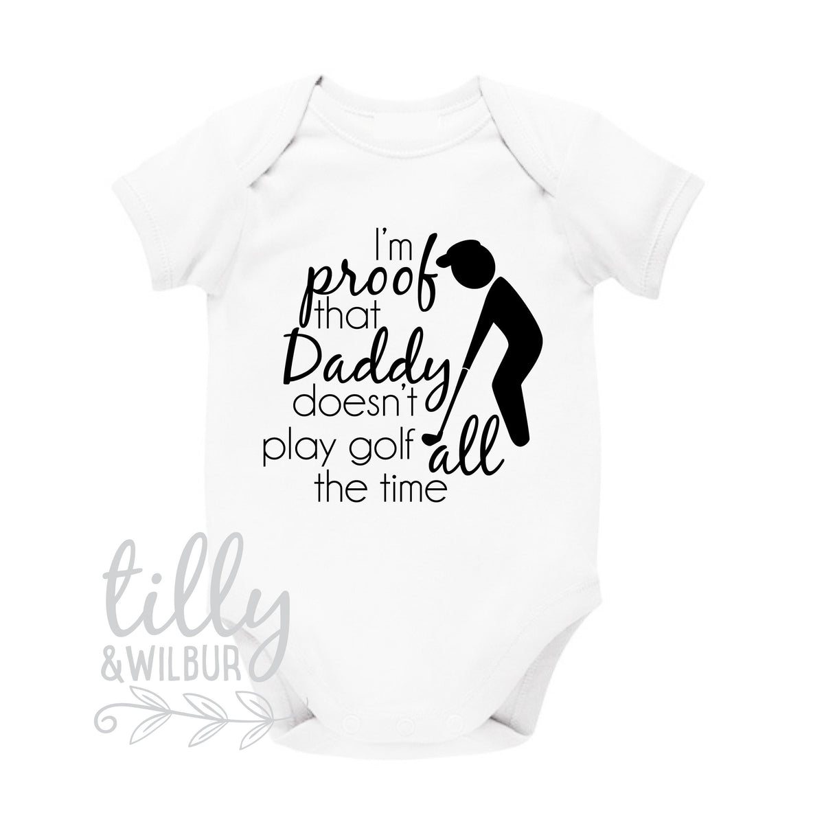 I&#39;m Proof That Daddy Doesn&#39;t Play Golf All The Time Baby Bodysuit, Golf Baby, Pregnancy Announcement Bodysuit, Golfer, Golf, Golfing Gift