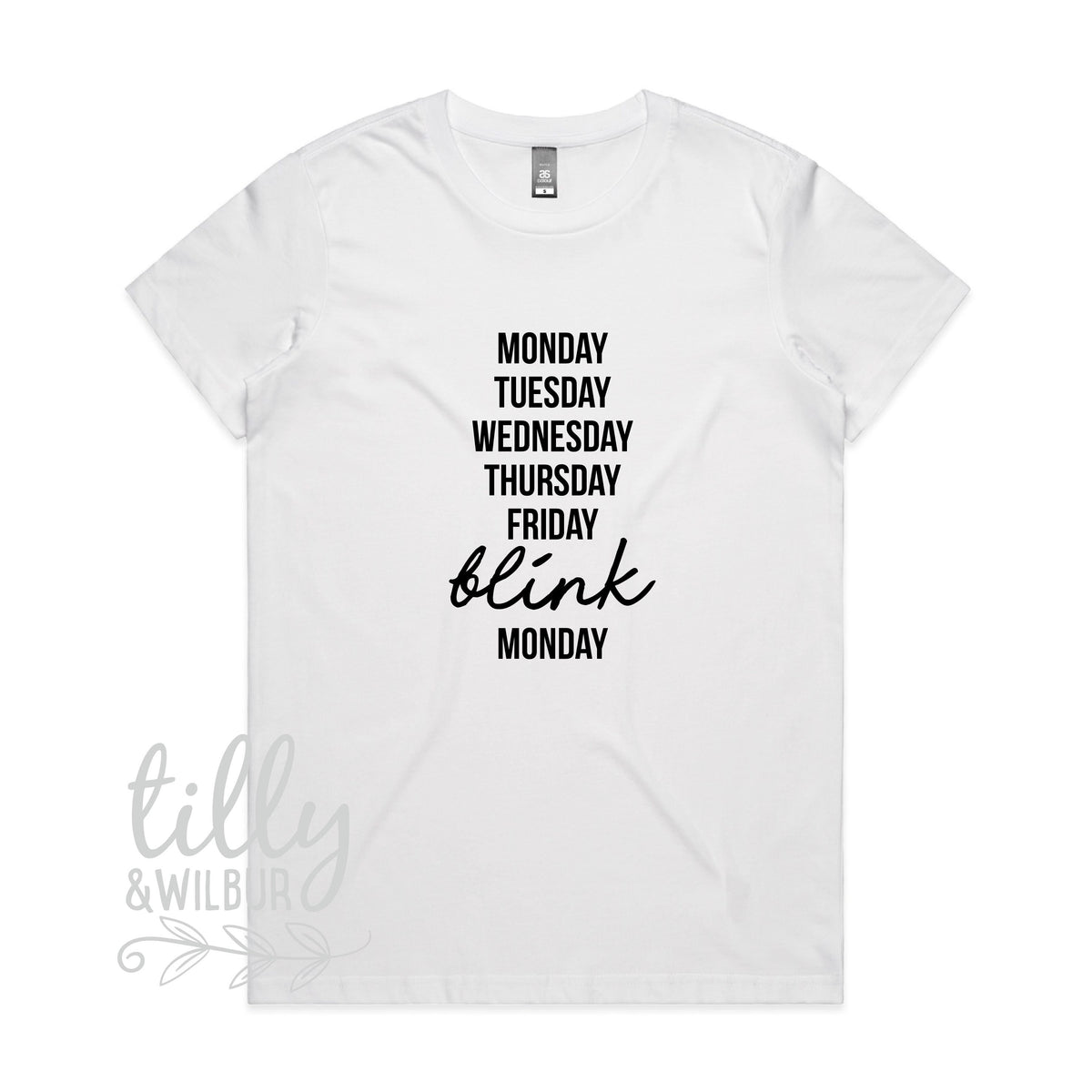 Monday Tuesday Wednesday Thursday Friday Blink Monday Women&amp;#39;s T-Shirt, Funny Tee, Mum Shirt, Mother&amp;#39;s Day Gift, Women&amp;#39;s Clothing, Humour