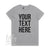 Your Text Here Women&#39;s T-Shirt, Design Your Own T-Shirt, Custom Text Here T-Shirt, Custom Women&#39;s T-Shirt, Custom T-Shirt, Personalised Tee