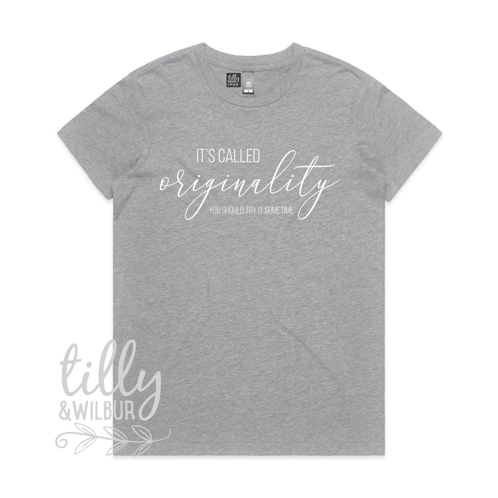 It&#39;s Called Originality You Should Try It Some Time Women&#39;s T-Shirt, Copy T-Shirt, Women&#39;s Gift, Gift For Her, Her Birthday, Funny T-Shirt