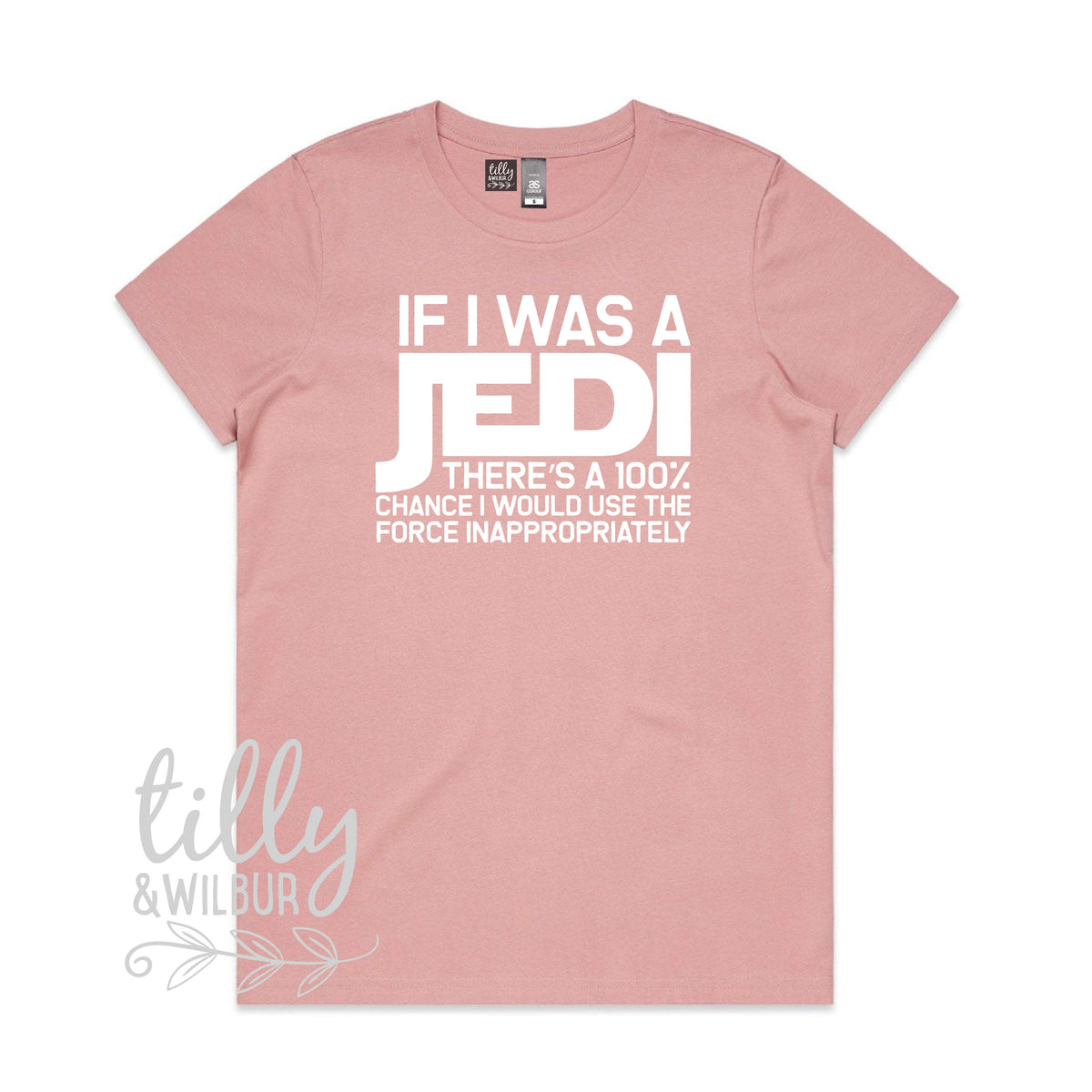 If I Was A Jedi There&amp;#39;s A 100% Chance I Would Use The Force Inappropriately Funny Women&amp;#39;s T-Shirt, Funny Jedi T-Shirt, Star Wars T-Shirt