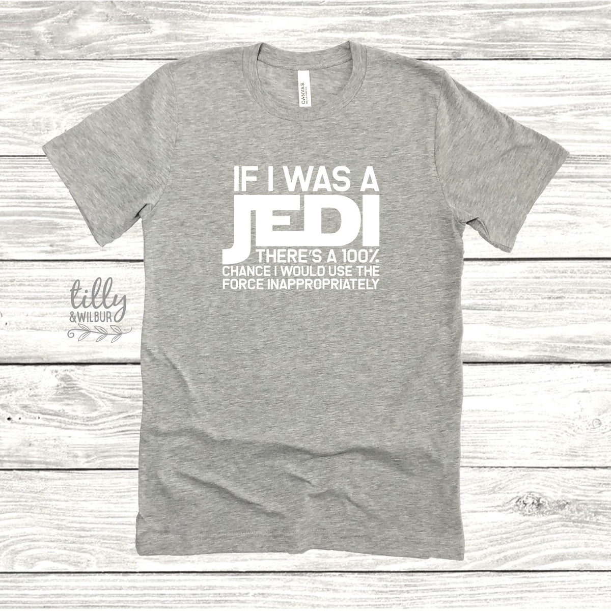 If I Was A Jedi There&amp;#39;s A 100% Chance I Would Use The Force Inappropriately Funny Men&amp;#39;s T-Shirt, Funny Jedi T-Shirt, Star Wars T-Shirt Gift