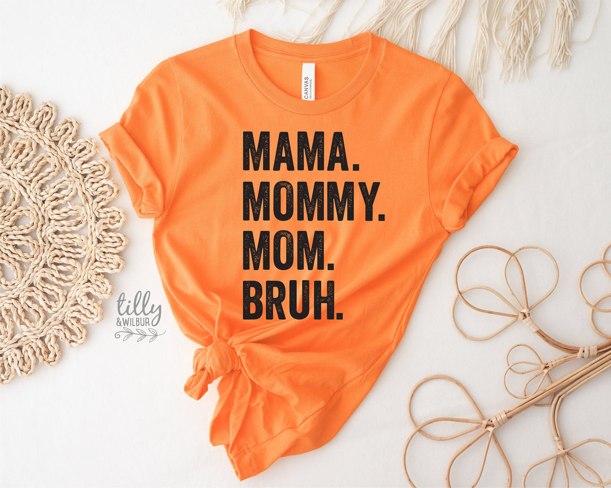 Mama Mommy Mom Bruh T-Shirt, Funny Mum T-Shirt, Orange Mother&#39;s Day T-Shirt, Motherhood Tee, Mothers Day Gift, Gift For Mom, Mama T-Shirt