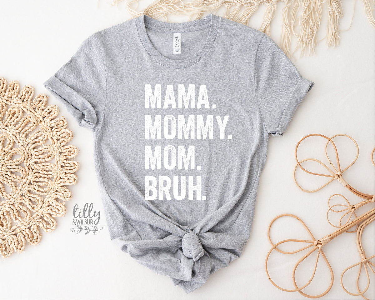 Mama Mommy Mom Bruh T-Shirt, Funny Mum T-Shirt, Grey Mother&#39;s Day T-Shirt, Motherhood Tee, Mothers Day Gift, Gift For Mom, Mama T-Shirt