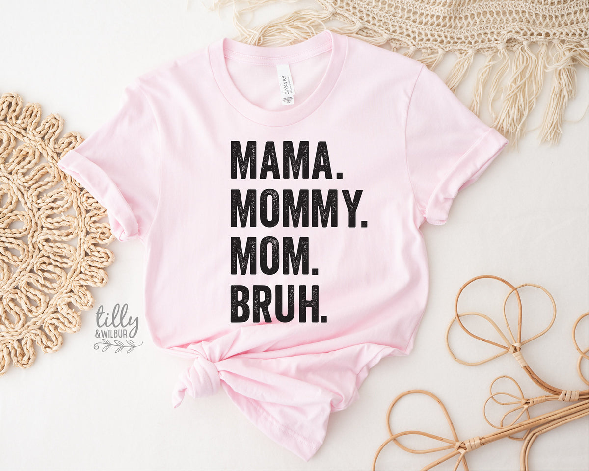 Mama Mommy Mom Bruh T-Shirt, Funny Mum T-Shirt, Pink Mother&#39;s Day T-Shirt, Motherhood Tee, Mothers Day Gift, Gift For Mom, Mama T-Shirt