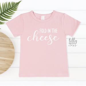 Fold In The Cheese T-Shirt, Fold In The Cheese Kid's T-Shirt, Funny Fold In The Cheese T-Shirt, Schitt's Creek Quote T-Shirt